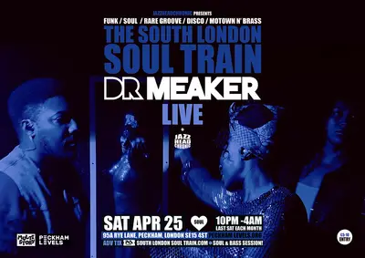 The South London Soul Train with Dr Meaker (Live) - EDM event at Peckham Levels in London