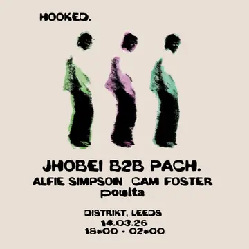 Hooked presents: Jhobei B2B PACH at Distrikt Hooked presents: Jhobei B2B PACH at Distrikt
