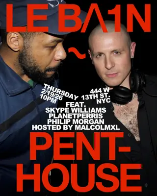 Penthouse feat. Planet Perris, Skype Williams & MalcolmXL at Le Bain