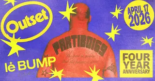 Lé Bump 4 Year Anniversary with Partiboi69 at Outset Lé Bump 4 Year Anniversary with Partiboi69 at Outset