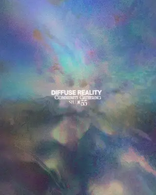 DIFFUSE REALITY : Community Gathering at TBA - Berlin