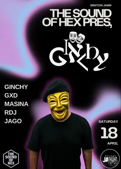 The Sound Of Hex Pres, Ginchy - EDM event at Brixton Jamm in London
