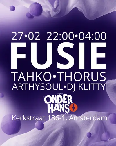 FUSIE - EDM event at Onder Hans in Amsterdam
