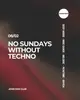 No Sundays Without Techno