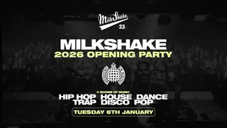 Milkshake, Ministry Of Sound: 2026 Opening Party at Ministry Of Sound