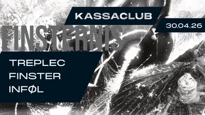 KassaClub: Finsternis - DJs: Treplec, Finster, Inføl - EDM event at Kassablanca in Jena