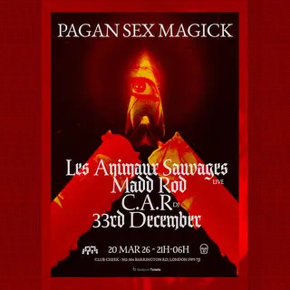 Pagan Sex Magick #002: Les Animaux Sauvages at Club Cheek Pagan Sex Magick #002: Les Animaux Sauvages at Club Cheek