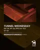 TUNNEL WEDNESDAY