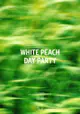 White Peach: Day Party