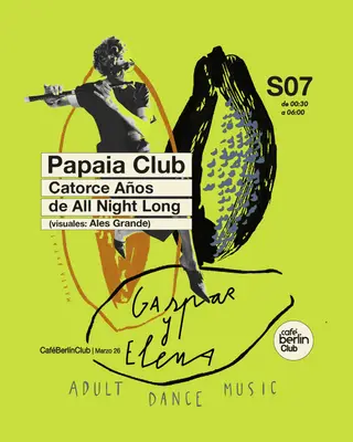 Papaia Club · 14 Años de All Night Long at berlinClub