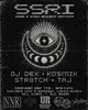 SSRI - Sound and Spirit Research Institute: Dj Dex, TAJ, 5tr8tch, Kosmik