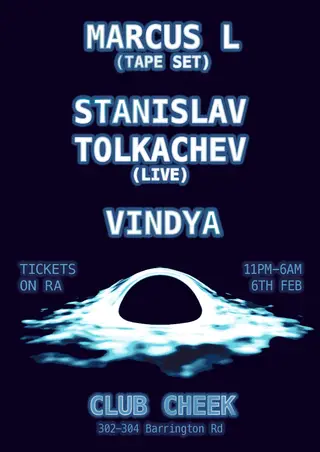 Club Cheek presents: Stanislav Tolkachev (live), Marcus L (tape set), Vindya at Club Cheek
