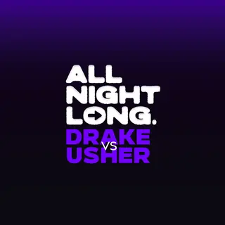 FREE TICKETS - Pop & RnB - All Night Long - DRAKE v.s. USHER at Lightbox