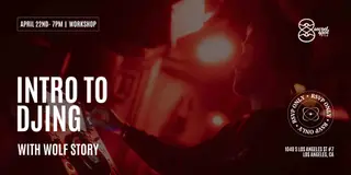 Intro to DJing with Wolf Story at Secret Spot DT LA