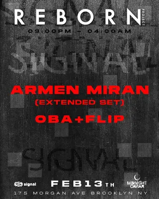 Reborn Project x Midnight Caviar present: Armen Miran at Signal