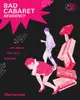 Bad Cabaret Residency #01 with RubySD, Jansa + Luc Ramshaw & Terrier