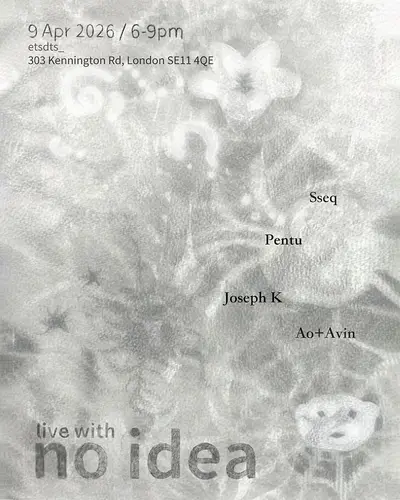 no idea: Sseq, Pentu, Joseph K, Ao+Avin - EDM event at TBA - Eat the Sunshine . Down the Sun - SE11 4QE in London