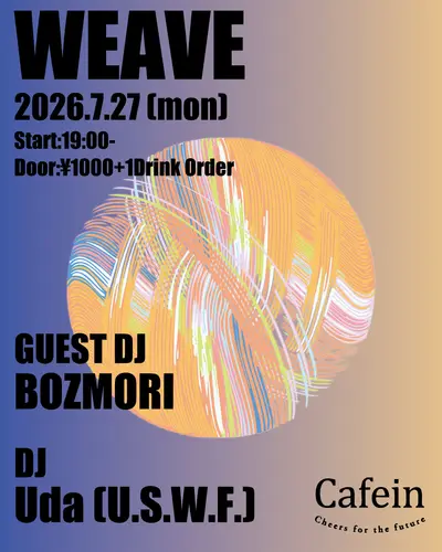 WEAVE - EDM event at Cafein in Tokyo