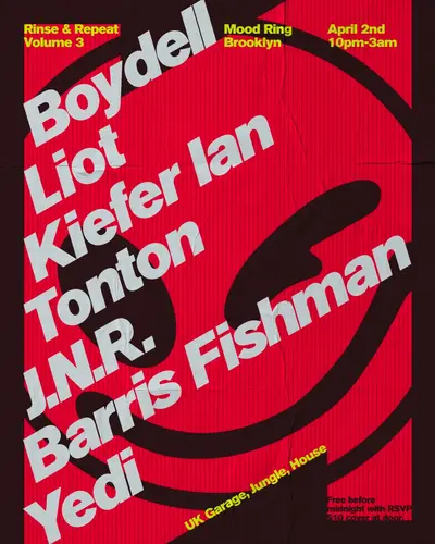 Rinse and Repeat: Boydell, Liot, Kiefer Ian, tonton, J.N.R., Barris Fishman, Yedi Rinse and Repeat: Boydell, Liot, Kiefer Ian, tonton, J.N.R., Barris Fishman, Yedi - EDM event at Mood Ring in New York