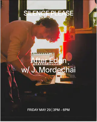 After Eden with J. Mordechai at Silence Please After Eden with J. Mordechai at Silence Please