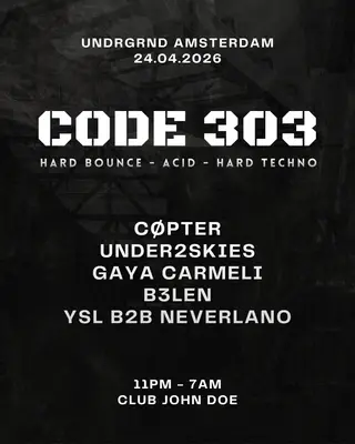 CODE 303 x UNDRGRND at John Doe CODE 303 x UNDRGRND at John Doe