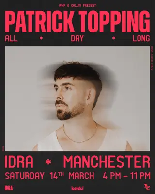 Patrick Topping - All Day Long at Idra Patrick Topping - All Day Long at Idra