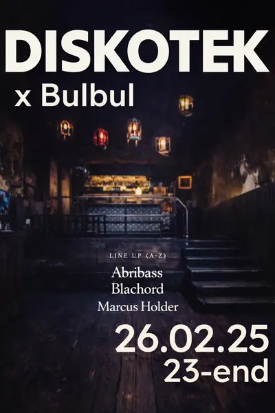 Diskotek: Marcus Holder, Blachord, Abribass Diskotek: Marcus Holder, Blachord, Abribass - EDM event at Bulbul Berlin in Berlin