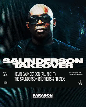 Saunderson Takeover: Kevin Saunderson (All Night) + The Saunderson Brothers and Friends at Paragon Saunderson Takeover: Kevin Saunderson (All Night) + The Saunderson Brothers and Friends at Paragon