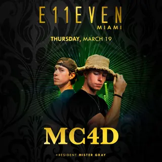 MC4D at E11EVEN at E11EVEN MIAMI MC4D at E11EVEN at E11EVEN MIAMI