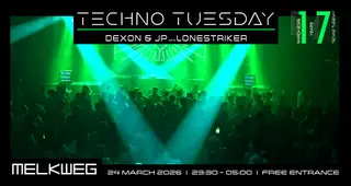 Techno Tuesday Amsterdam '17 Years', Dexon & JP aka LoneStriker at Melkweg