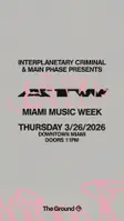 Interplanetary Criminal + Main Phase present: ATW Records Miami Music Week thumbnail