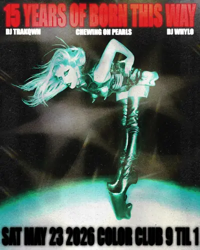 15 Years of Born This Way 15 Years of Born This Way - EDM event at Color Club in Chicago