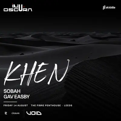 OSCURA x inU presents Khen - EDM event at The Fibre Penthouse in Leeds