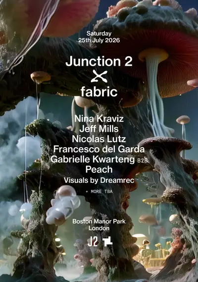 Junction 2 x fabric: Nina Kraviz, Jeff Mills, Nicolas Lutz, Francesco Del Garda, Peach + more Junction 2 x fabric: Nina Kraviz, Jeff Mills, Nicolas Lutz, Francesco Del Garda, Peach + more - EDM event at Boston Manor Park in London
