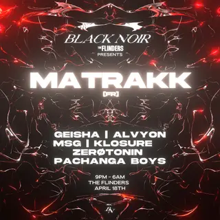 BLACK NOIR presents: MATRAKK [FR] at The Flinders