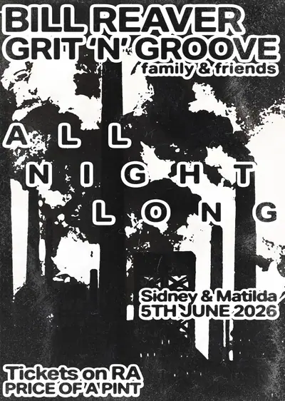 BILL REAVER + Grit 'n' Groove - Family & Friends ANL - EDM event at Sidney & Matilda in Sheffield