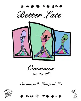 Better Late at Commune at Commune Better Late at Commune at Commune