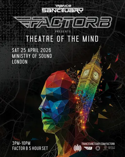 Trance Sanctuary presents Factor B - Theatre of the Mind (daytime) - EDM event at Ministry Of Sound in London