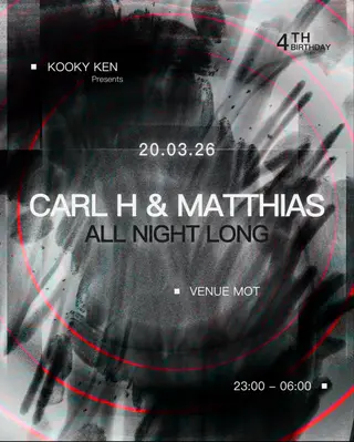 Kooky Ken 4th Birthday: Carl H & Matthias (All Night Long)  at M.O.T