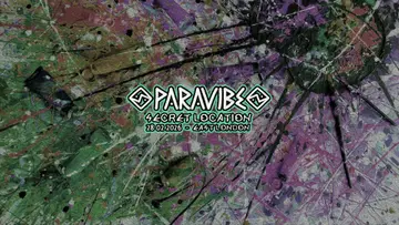 PARAVIBE - Here We Go Again at TBA - Secret location, East London PARAVIBE - Here We Go Again at TBA - Secret location, East London