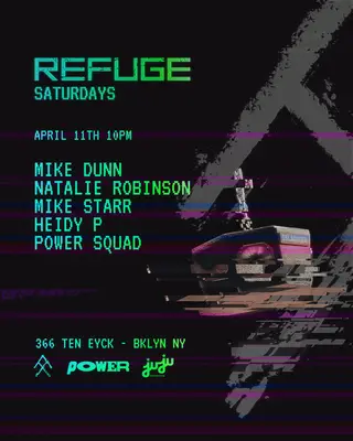 Refuge Saturday: Mike Dunn, Natalie Robinson, Power Squad, Heidy P + more at Refuge Refuge Saturday: Mike Dunn, Natalie Robinson, Power Squad, Heidy P + more at Refuge
