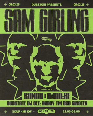 DUBSTATE: Sam Girling & Support at Soup