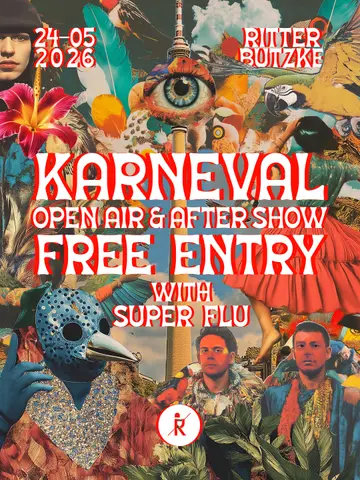 Karneval Open Air & Party with Super Flu - FREE without ticket ALL DAY - ALL NIGHT at Ritter Butzke Karneval Open Air & Party with Super Flu - FREE without ticket ALL DAY - ALL NIGHT at Ritter Butzke