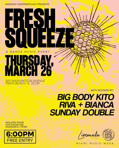 FRESH SQUEEZE - EDM event at Limonada in Miami