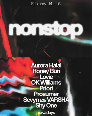 Nonstop: Aurora Halal, OK Williams, Priori, Prosumer, Sevyn, Shy One, Soul Connection, VARSHA at Nowadays