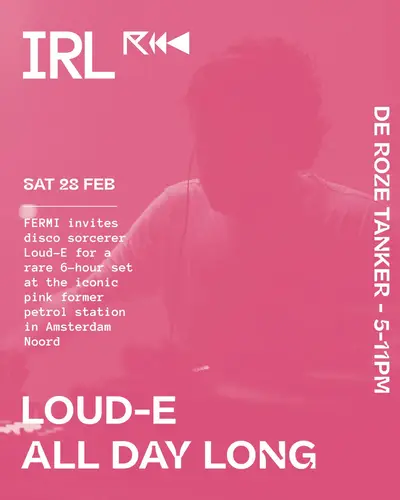 LOUD-E ALL DAY LONG: by FERMI x IRL - EDM event at De Roze Tanker in Amsterdam
