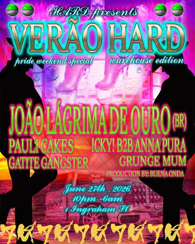 Verão Hard: João Lágrima De Ouro, Pauli Cakes, ICKY! b2b ANNA PURA, grunge mum, Gatite Gangster - EDM event at TBA - 1 INGRAHAM ST in New York