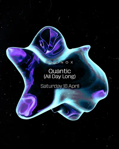 Phonox: Quantic (All Day Long) - EDM event at Phonox in London