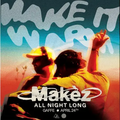 Makèz Make It Warm All Night Long Makèz Make It Warm All Night Long - EDM event at Gaffe in London