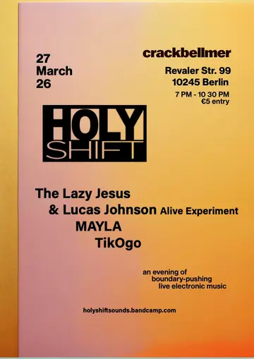 HolyShift LIVE TAKEOVER IV with The Lazy Jesus & Lucas Johnson Alive Experiment, MAYLA, TikOgo at Crack Bellmer HolyShift LIVE TAKEOVER IV with The Lazy Jesus & Lucas Johnson Alive Experiment, MAYLA, TikOgo at Crack Bellmer